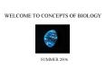 WELCOME TO CONCEPTS OF BIOLOGY