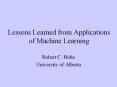 Lessons Learned from Applications of Machine Learning