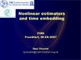 Nonlinear estimators and time embedding