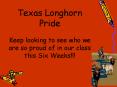 Texas Longhorn Pride Keep looking to see who we are so proud of in our class this Six Weeks