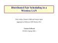 Distributed Fair Scheduling in a Wireless LAN