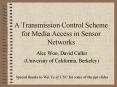 A Transmission Control Scheme for Media Access in Sensor Networks