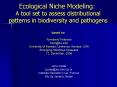 Ecological Niche Modeling: A tool set to assess distributional patterns in biodiversity and pathogen