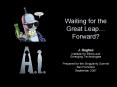 Waiting for the Great Leap Forward