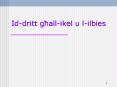 Iddritt ghallikel u lilbies
