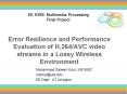 Error Resilience and Performance Evaluation of H'264AVC video streams in a Lossy Wireless Environmen
