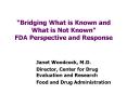 Bridging What is Known and What is Not Known FDA Perspective and Response