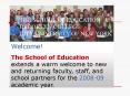 Welcome The School of Education extends a warm welcome to new and returning faculty, staff, and scho