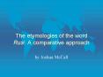 The etymologies of the word Rusj: A comparative approach