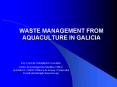 WASTE MANAGEMENT FROM AQUACULTURE IN GALICIA
