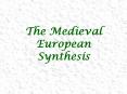 The Medieval European Synthesis