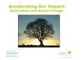 Accelerating Our Impact: Innovation and Social Change