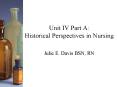 Unit IV Part A: Historical Perspectives in Nursing