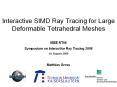 Interactive SIMD Ray Tracing for Large Deformable Tetrahedral Meshes