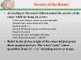 According to Havamal, Odin learned the secrets of the runes while he hung on a tree: