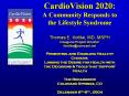 CardioVision 2020: A Community Responds to the Lifestyle Syndrome Thomas E' Kottke, MD, MSPH Inaugur