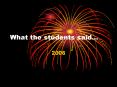 What the students said