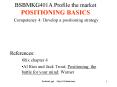 BSBMKG401A Profile the market POSITIONING BASICS Competency 4: Develop a positioning strategy