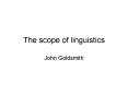 The scope of linguistics