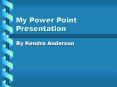My Power Point Presentation