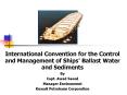 International Convention for the Control and Management of Ships' Ballast Water and Sediments