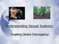 Understanding Sexual Systems: