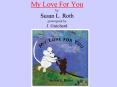 My Love For You by Susan L' Roth powerpoint by J' Guichard
