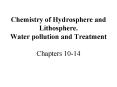 Chemistry of Hydrosphere and Lithosphere' Water pollution and Treatment Chapters 1014