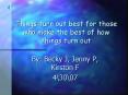 Things turn out best for those who make the best of how things turn out