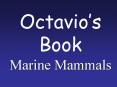 Octavios Book Marine Mammals