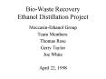 BioWaste Recovery Ethanol Distillation Project