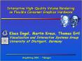 Interactive HighQuality Volume Rendering on Flexible Consumer Graphics Hardware