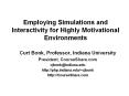 Employing Simulations and Interactivity for Highly Motivational Environments