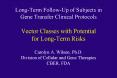 LongTerm FollowUp of Subjects in Gene Transfer Clinical Protocols Vector Classes with Potential for
