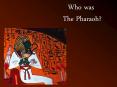 Who was The Pharaoh