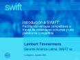 Introducin a SWIFT: Facilitando ventajas competitivas a travs de estndares comunes y una plataforma