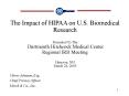 The Impact of HIPAA on U'S' Biomedical Research Presented To The: Dartmouth Hitchcock Medical Center