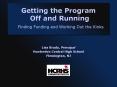 Getting the Program Off and Running Finding Funding and Working Out the Kinks