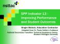 SPP Indicator 13 : Improving Performance and Student Outcomes