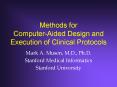 Methods for ComputerAided Design and Execution of Clinical Protocols