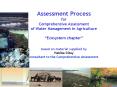 Assessment Process for Comprehensive Assessment of Water Management in Agriculture Ecosystem chapter