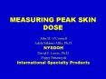 MEASURING PEAK SKIN DOSE