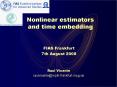 Nonlinear estimators and time embedding