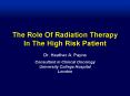 The Role Of Radiation Therapy In The High Risk Patient