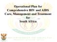 Operational Plan for Comprehensive HIV and AIDS Care, Management and Treatment for South Africa
