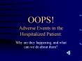 OOPS Adverse Events in the Hospitalized Patient: