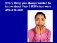 Every thing you always wanted to know about Year 2 RSPs but were afraid to ask