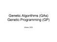 Genetic Algorithms GAs Genetic Programming GP