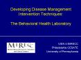 Developing Disease Management Intervention Techniques: The Behavioral Health Laboratory