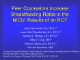 Peer Counselors Increase Breastfeeding Rates in the NICU: Results of an RCT
